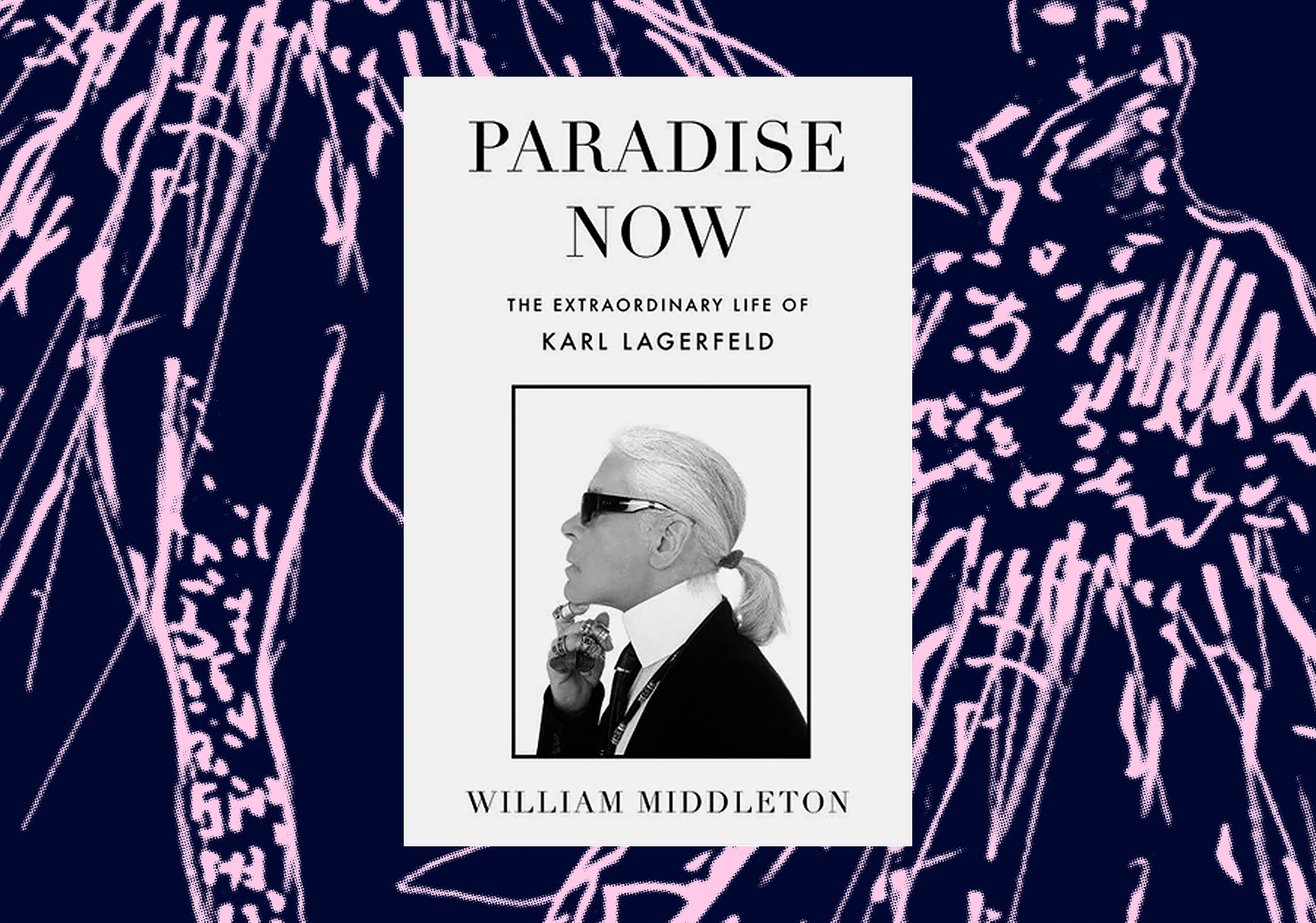 Paradise Now: The Extraordinary Life of Karl Lagerfeld by William